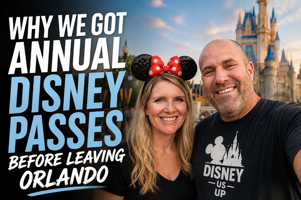 Why We Got Annual Disney Passes Before Leaving Orlando feature image
