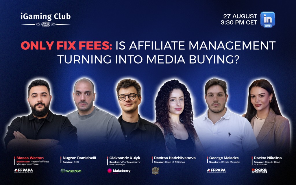 Only Fixed Fees: Is Affiliate Management Turning into Media Buying? — iGaming Club LinkedIn Live webinar, 27 August 2026