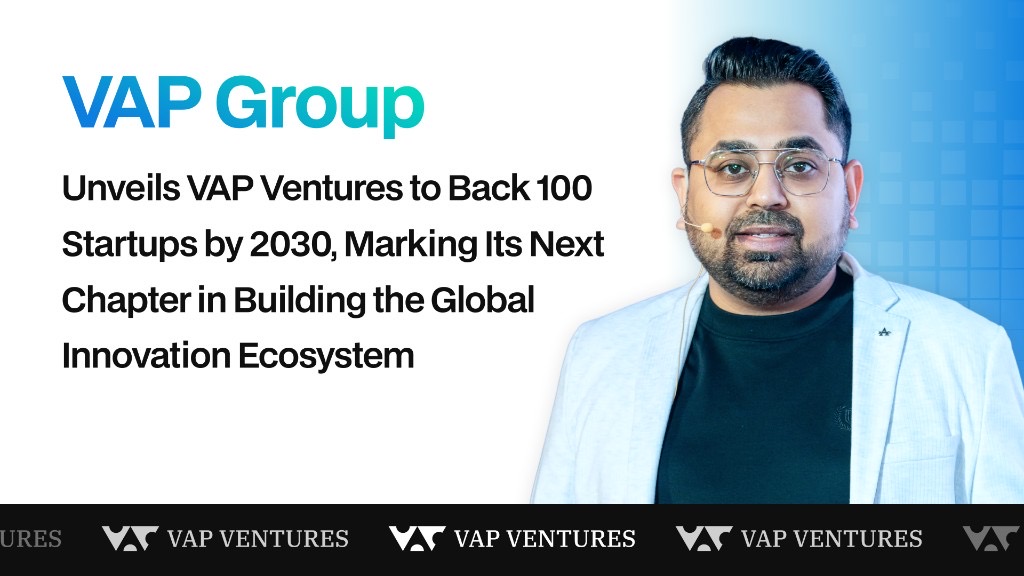 VAP Group Unveils VAP Ventures to Back 100 Startups by 2030