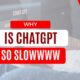 Why is ChatGPT So Slow at Times